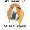 Friska Viljor - My Name Is Friska Viljor [CD]