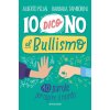 Io dico no al bullismo.10 parole per capire il mondo (Alberto Pellai,Barbara Tamborini)(Brožovaná)