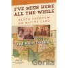 I've Been Here All the While - Alaina E. Roberts