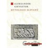 Mytologie Slovanů - Alexander Gieysztor