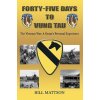 Forty-Five Days to Vung Tau: The Vietnam War: A Grunt's Personal Experience (Bill Mattson)(Brožovaná)