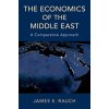 The Economics of the Middle East: A Comparative Approach (Rauch James E.)