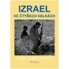 Izrael ve čtyřech válkách Sága rodu Steinů - Stibral Jiří