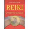 Reiki - Léčba pro tělo, mysl a duši (Frank Arjava Petter)