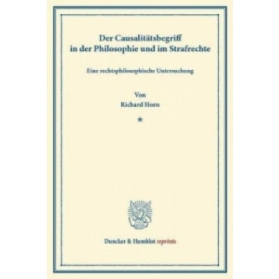 Der Causalitätsbegriff in der Philosophie und im Strafrechte