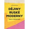 Dějiny ruské moderny - Miluše Zdražilová, Alena Machoninová