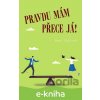 E-kniha Pravdu mám přece já! - Hana Skálová