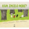 Kam zmizlo more? - Prochasko, Taras Prochasko Mariana