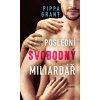 Poslední svobodný miliardář - Pipa Grant