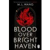 Blood Over Bright Haven - M. L. Wang, Cornerstone