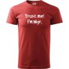 Trust me I´m Mgr. / Ver mi som Magister. - Klasické pánske tričko vyššej gramáže - S ( Bordová )