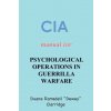 CIA Manual For Psychological Operations in Guerrilla Warfare (Duane Ramsdell 