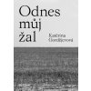 Odnes můj žal - Katěrina Gordějevová