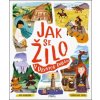 Jak se žilo v dávných dobách