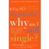 If I`m So Wonderful, Why Am I Still Single?: Ten Strategies That Will Change Your Love Life Forever