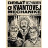 Desať rozhovorov o kvantovej mechanike (Štefan Hríb,Martin Mojžiš)(Brožovaná)
