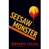 Seesaw Monster - Kotaro Isaka