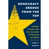 Democracy Erodes from the Top – Leaders, Citizens, and the Challenge of Populism in Europe (Larry M. Bartels)(Brožovaná)