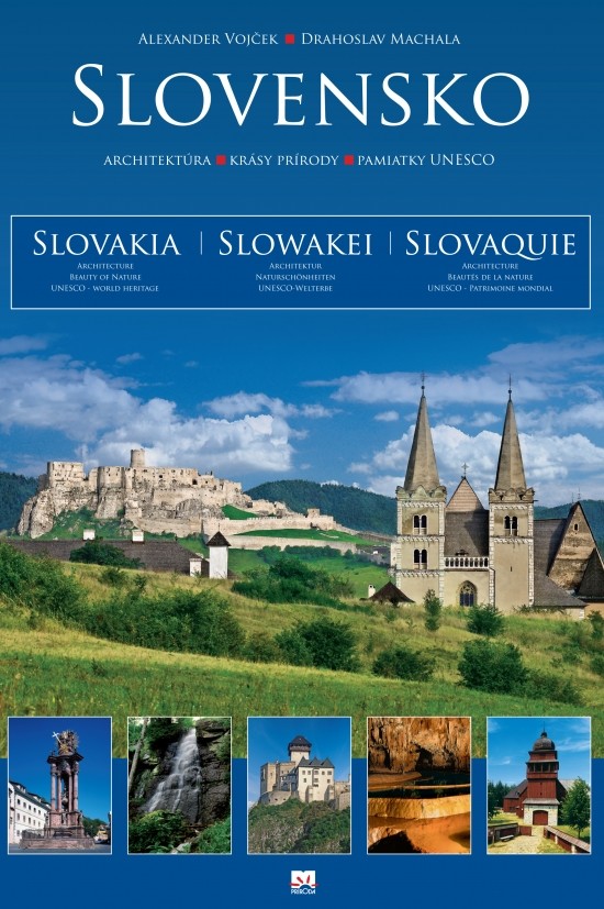 Slovensko- architektúra - krásy prírody - pamiatky UNESCO - Alexander Vojček, Drahoslav Machala