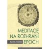 Meditace na rozhraní epoch - Floss Pavel