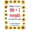Edgar Cayce: 100+1 receptů pro zdraví a krásu