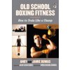 Old School Boxing Fitness (Andy Dumas)(Brožovaná)