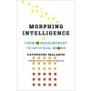 Morphing Intelligence (Catherine Malabou,Carolyn Shread)(Brožovaná)