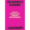 The Double X Economy - Linda Scott