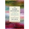 The Dark Interval - Rainer Maria Rilke