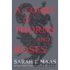 A Court of Thorns and Roses - Sarah J. Maas
