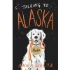 Talking to Alaska