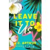 Leave It to Us - A.C. Arthur