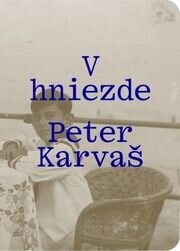 V hniezde - Peter Karvaš