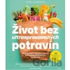 Život bez ultraspracovaných potravín - Rob Hobson