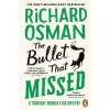 The Bullet That Missed: (The Thursday Murder Club 3) - Richard Osman