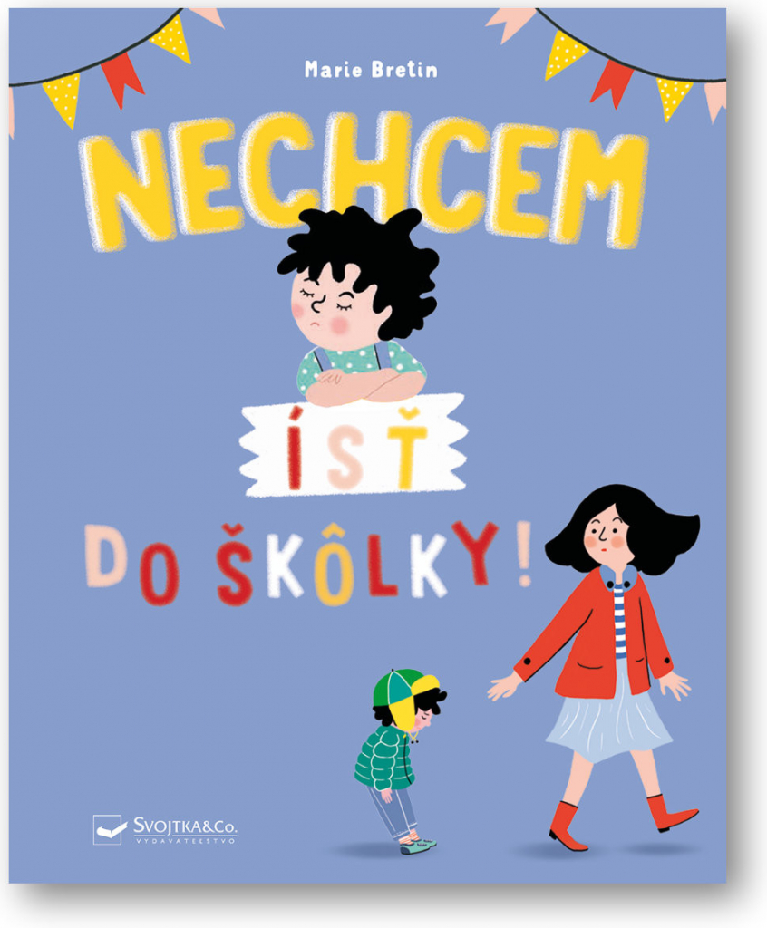 Nechcem ísť do škôlky! - Marie Bretin