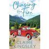 Chasing Her Fire: A Small Town Romance (Kingsley Claire)