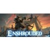 Enshrouded