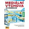 Mediální výchova Cvičebnice Řešení - Jan Pospíšil, Lucie Sára Závodná