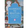 Married to Bhutan (Linda Leaming)(Brožovaná)
