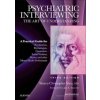 Psychiatric Interviewing : The Art of Understanding: A Practical Guide for Psychiatrists - Shawn Christopher Shea