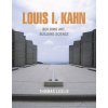 Louis I. Kahn: Building Art, Building Science