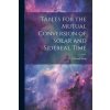 Tables for the Mutual Conversion of Solar and Sidereal Time