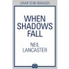 When Shadows Fall