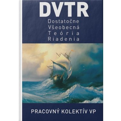 DVTR Dostatočne všeobecná teória riadenia - Pracovný kolektív VP