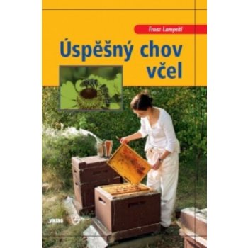 Úspěšný chov včel - Franz Lampeitl