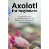 Axolotl for beginners (Thorsten Hawk)(Brožovaná)