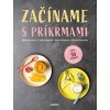 Začíname s príkrmami - Tkáčová Judita, Pivrncová Eliška, Kuřátková Petra, Vrábelová Tereza