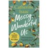 Messy, Wonderful Us (CATHERINE ISAAC)(Brožovaná)