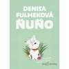 Ňuňo - Denisa Fulmeková, Hedviga Gutierrez (ilustrátor) - online doručenie